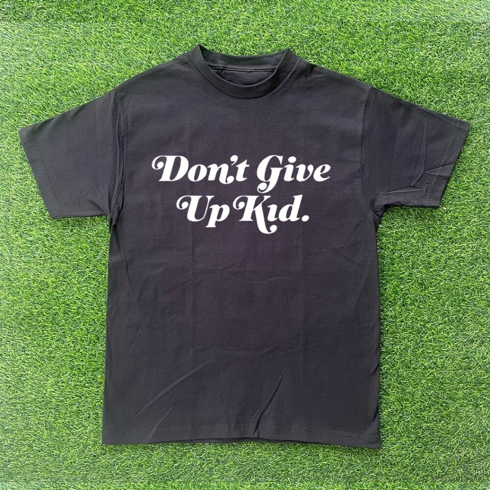 Don't Give Up Kid Tshirt